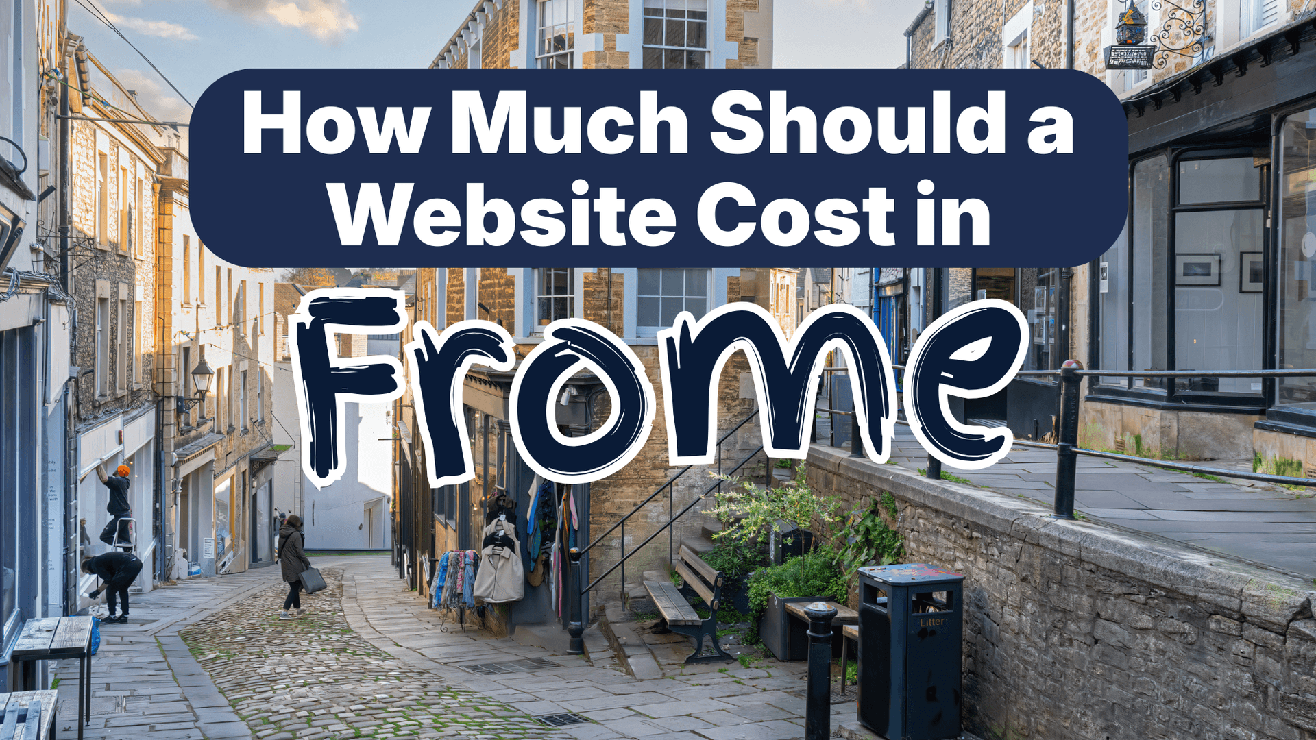 How Much Should a Website Cost in Frome? (And Why Most Quotes Are Either a Rip-Off or a Waste of Money)